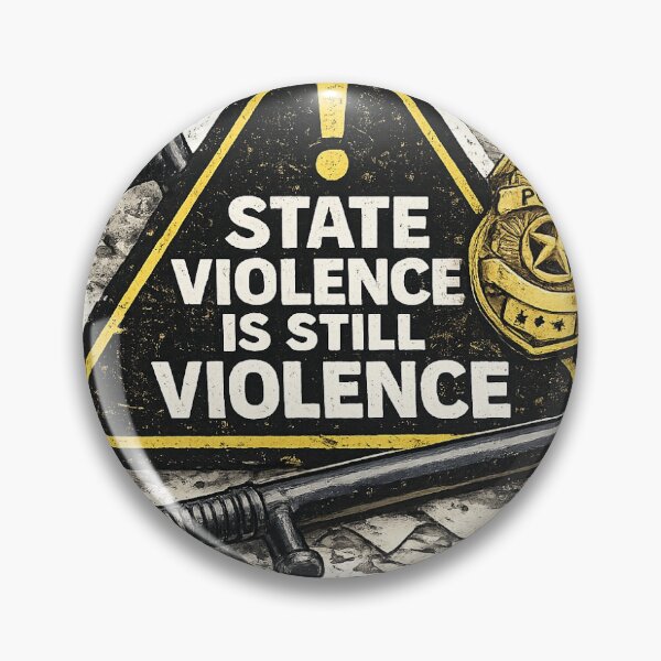 Item preview, State Violence Is Still Violence designed and sold by emptyseadesign.