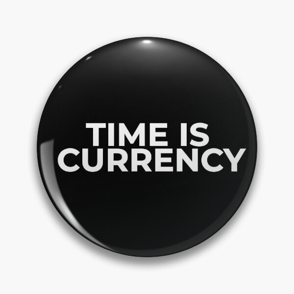 Item preview, Time Is Currency Motivational Money Quote designed and sold by Mikidesign1988.