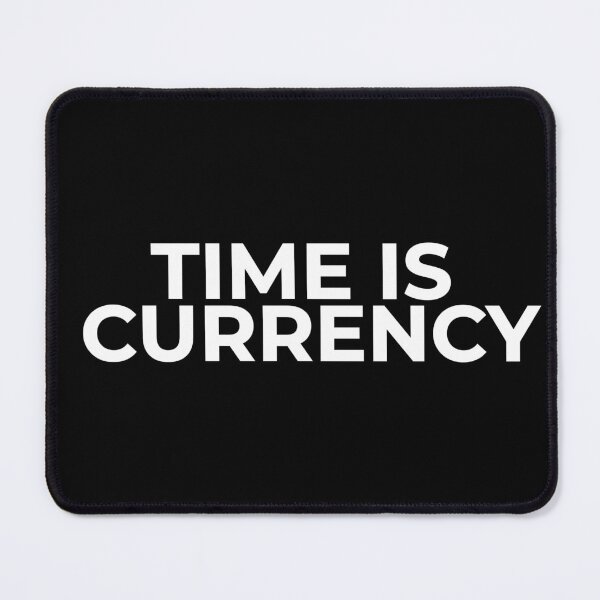 Item preview, Time Is Currency Motivational Money Quote designed and sold by Mikidesign1988.