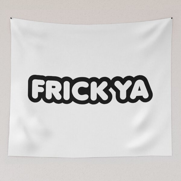 Item preview, Frick Ya, Bold Outline designed and sold by Memes N Lore .