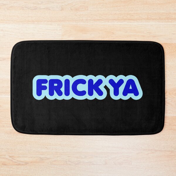 Item preview, Frick Ya, Blue Bold Outline designed and sold by Memes N Lore .
