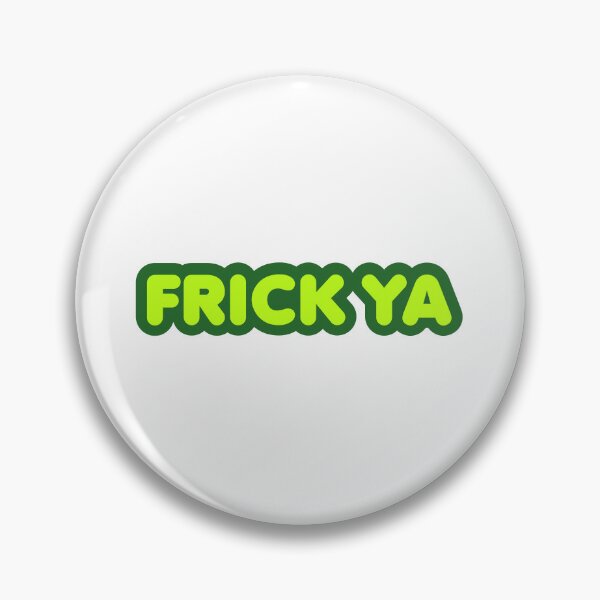 Item preview, Frick Ya, Green Bold Outline designed and sold by Memes N Lore .