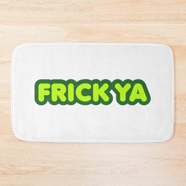 Item preview, Frick Ya, Green Bold Outline designed and sold by Memes N Lore .