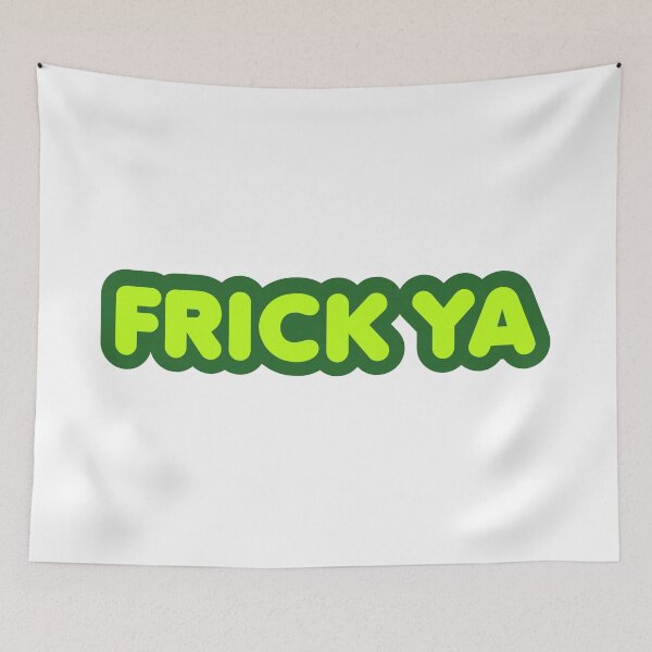 Item preview, Frick Ya, Green Bold Outline designed and sold by Memes N Lore .