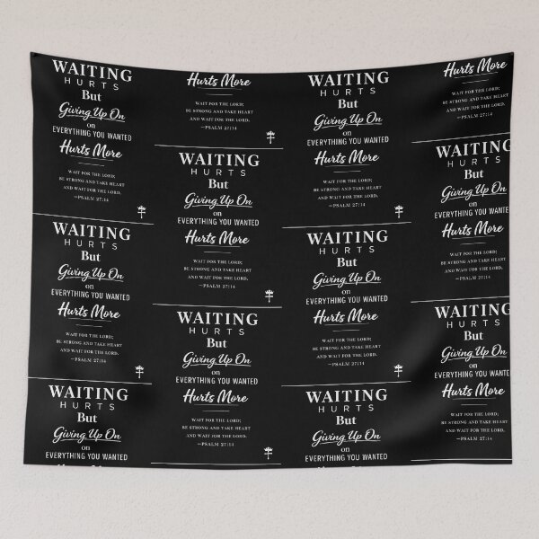 Item preview, waiting hurts but giving up on everything hurts more designed and sold by ocd_Jessica.