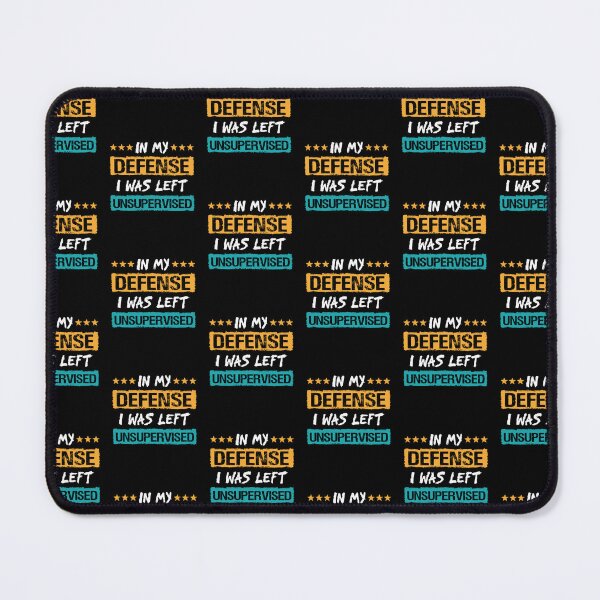 Item preview, In My Defense I Was Left Unsupervised designed and sold by MuniraWearify.