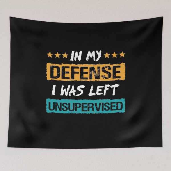 Item preview, In My Defense I Was Left Unsupervised designed and sold by MuniraWearify.
