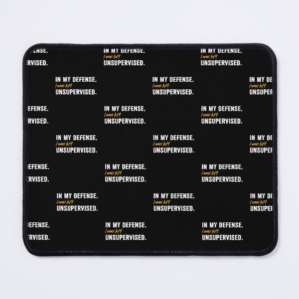 Item preview, In My Defense, I Was Left Unsupervised designed and sold by MuniraWearify.