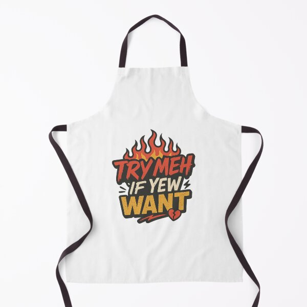 Item preview, Try Meh If Yew Want – Bold Attitude Flame Typography Funny Statement Design designed and sold by SoulThread Studio.