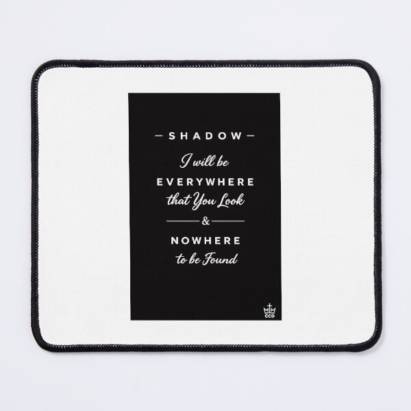 Item preview, shadow i will be everywhere that you look nowhere to be found designed and sold by ocd_Jessica.