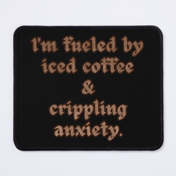Item preview, Ice Coffee & Crippling Anxiety designed and sold by Upsaught.