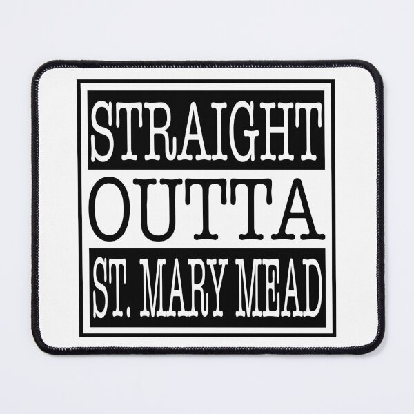 Item preview, Straight Outta St. Mary Mead  designed and sold by Normbot2000.