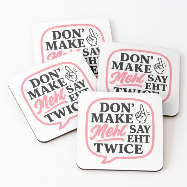 Item preview, Don’t Make Me Say Eh Twice – Funny Sassy Quote Speech Bubble Design designed and sold by SoulThread Studio.