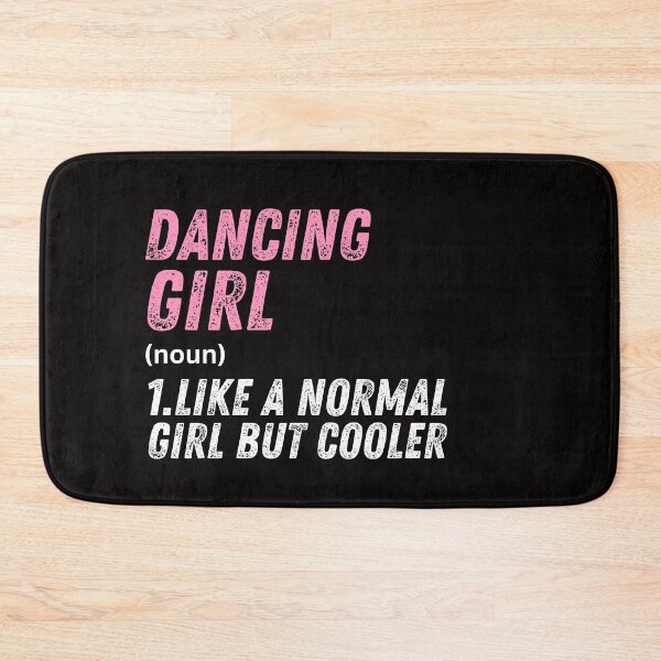 Item preview, Dancing Girl Like A Normal Girl But Cooler designed and sold by WeirdlyRare.