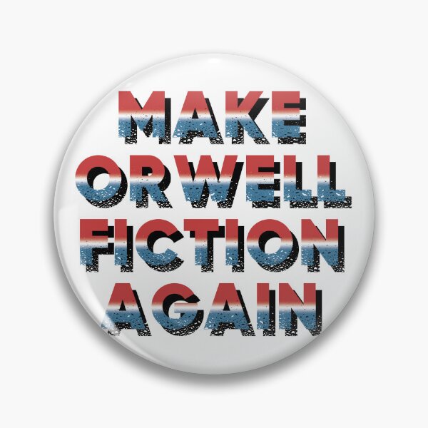 Item preview, Make Orwell Fiction Again designed and sold by Eclectic Monkey.