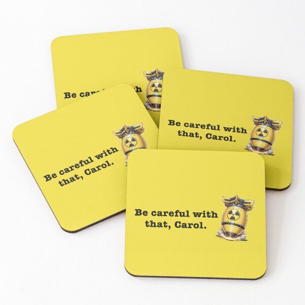 Item preview, Be Careful with that, Carol  designed and sold by PopCultureArtShop.