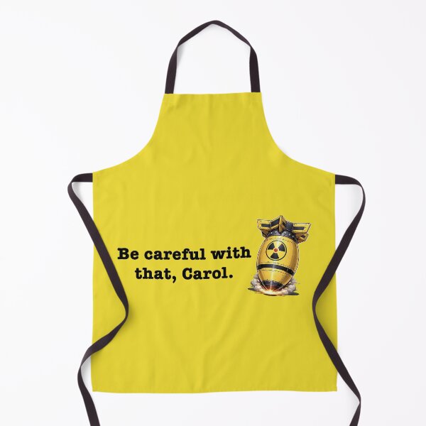 Item preview, Be Careful with that, Carol designed and sold by PopCultureArtShop.