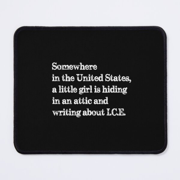 Item preview, Somewhere in the United States, a little girl is hiding in an attic and writing about ICE designed and sold by jitterfly.