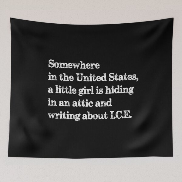 Item preview, Somewhere in the United States, a little girl is hiding in an attic and writing about ICE designed and sold by jitterfly.