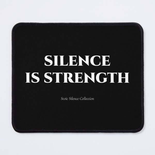 Item preview, Silence Is Strength — Stoic Silence designed and sold by BrushRushX.