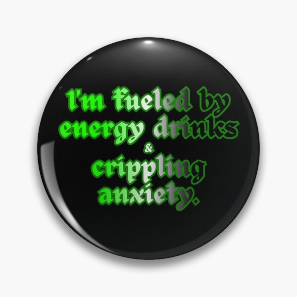Item preview, Energy Drinks & Crippling Anxiety (Green) designed and sold by Upsaught.
