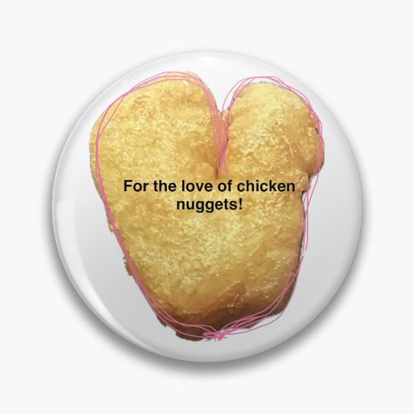 Item preview, For the love of chicken nuggets designed and sold by Punkinchunk.