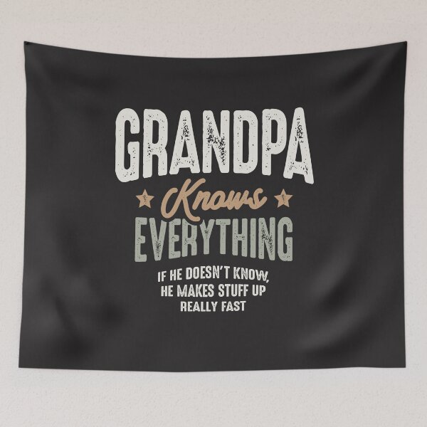 Item preview, Grandpa Knows Everything Funny Wise Grandpa Saying designed and sold by cidolopez.