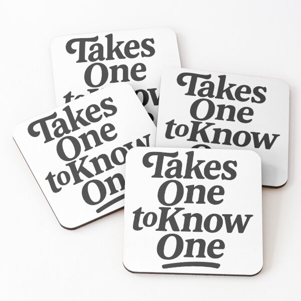 Item preview, Takes One to Know One designed and sold by Nine3Nine.