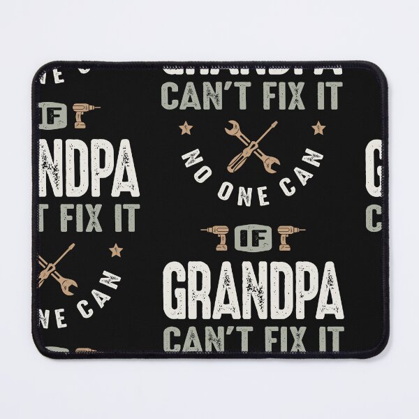 Item preview, If Grandpa Can't Fix It No One Can Funny Handy Grandpa Quote designed and sold by cidolopez.