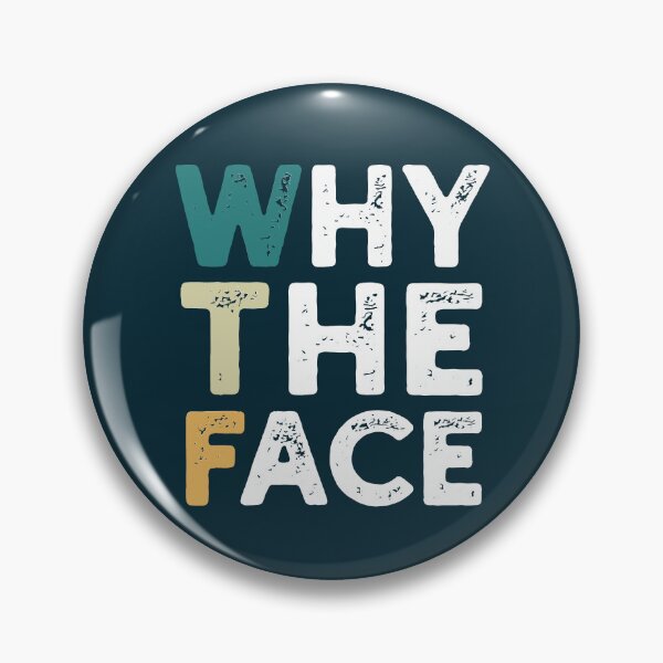Item preview, WTF Why The Face Funny Quote designed and sold by NosandEdgy.