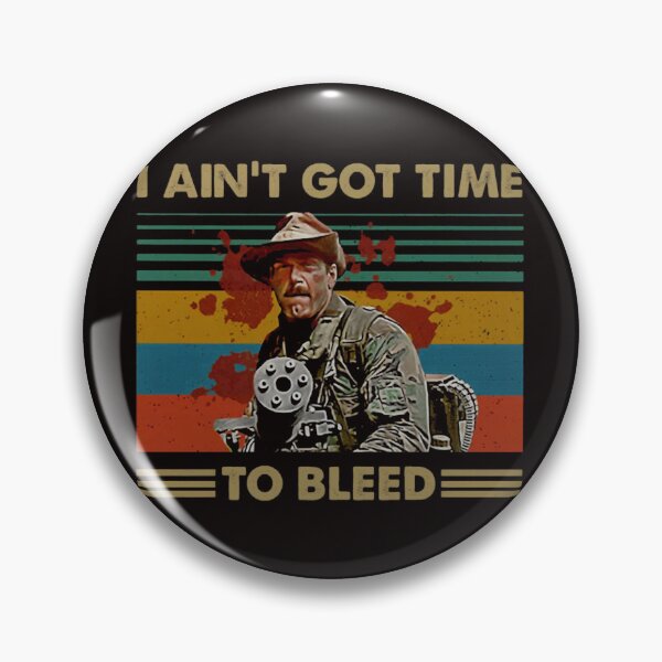 Item preview, I Aint Got Time to Bleed Predators Lovers Movie designed and sold by OtakuKingdom.