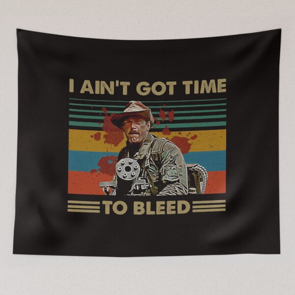 Item preview, I Aint Got Time to Bleed Predators Lovers Movie designed and sold by OtakuKingdom.