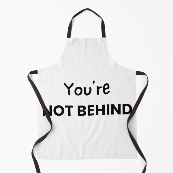 Item preview, You're Not Behind designed and sold by QuietlyBecoming.