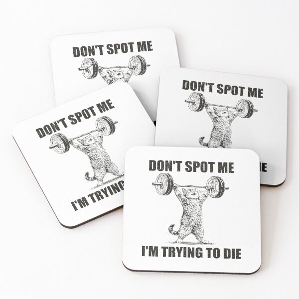 Item preview, Don't Spot Me I'm Trying To Die, Funny Sad Gym Cat Meme designed and sold by RandyHaskins.