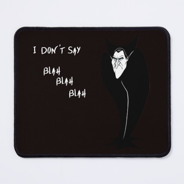 Item preview, I Don'T Say Blah Blah Blah designed and sold by SQAWR TEAM.