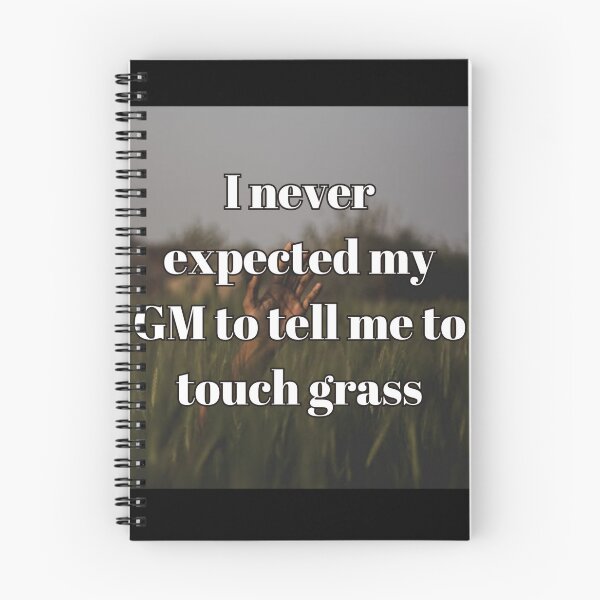 Item preview, GM Told Me To Touch Grass designed and sold by FirebirdLMNT.