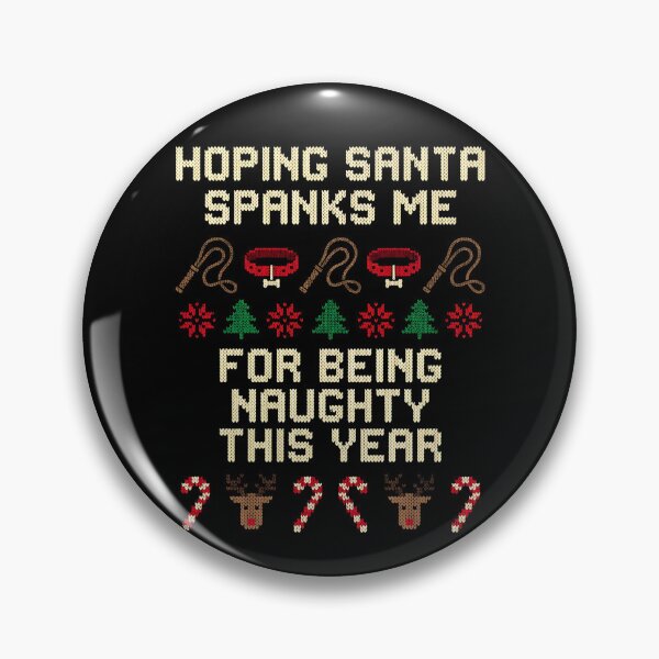 Item preview, Spank Me For Being Naughty Inappropriate Christmas Gear designed and sold by DynamicDesign.