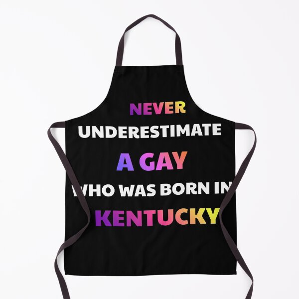 Item preview, Never Underestimate A Gay Born In Kentucky designed and sold by julissa9474.