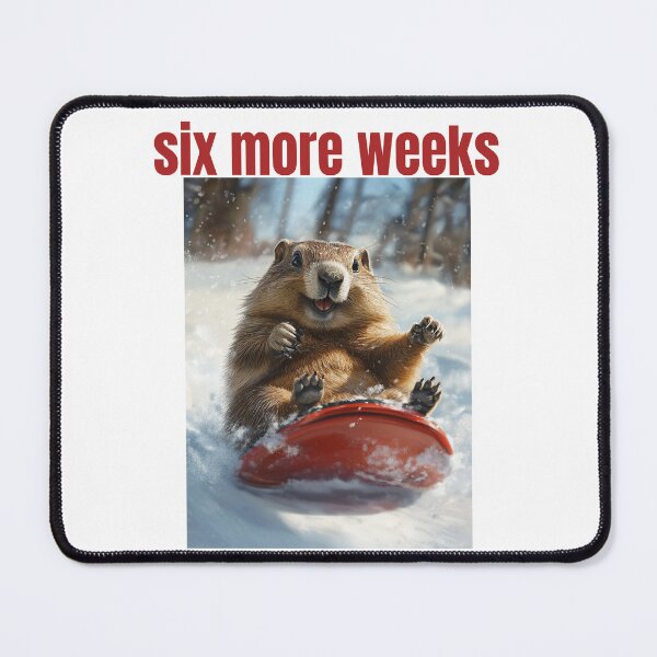 Item preview, Groundhog Day "six more weeks" designed and sold by LisaMe.