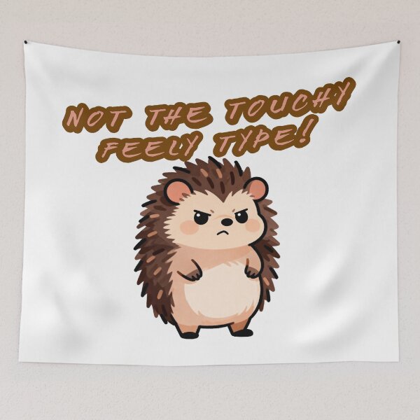 Item preview, Not the Touchy Feely Type Cute Hedgehog Cartoon designed and sold by FFPrints.