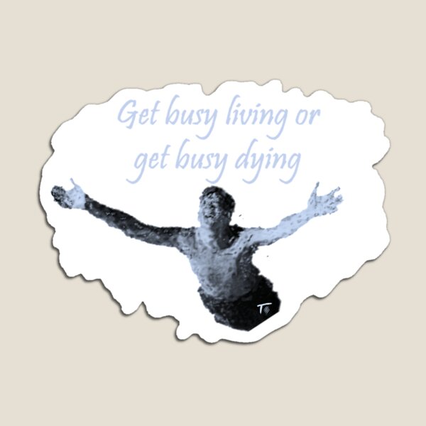 Item preview, Get Busy Living Or Dying designed and sold by extracomfy.