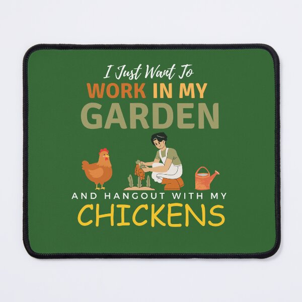 Item preview, I Just Want To Work In My Garden And Hangout With My Chickens Gardening Farming designed and sold by Wiss2Arts.