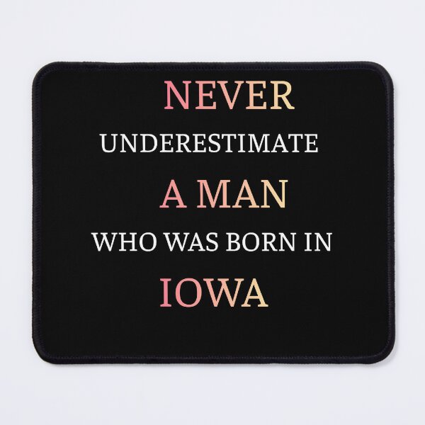 Item preview, Never Underestimate An Iowa Born Man designed and sold by thurma85.