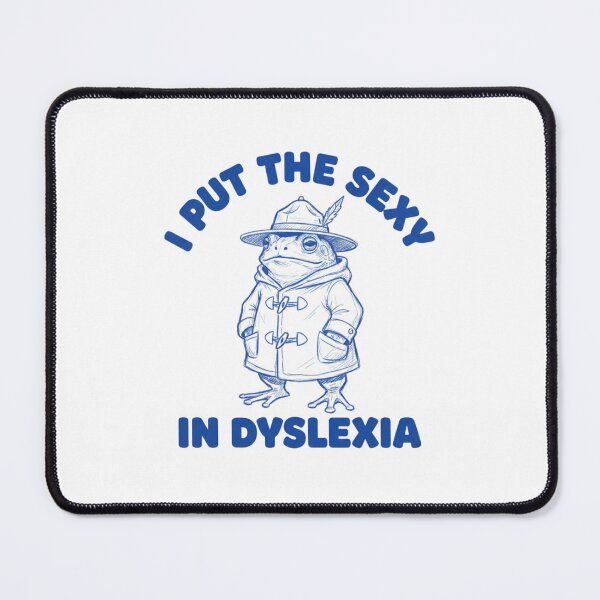 Item preview, I put the sexy in dyslexia, dyslexia humor, funnyfits70, Humor, Funny, retro, vintages, funny quotes, animal humor, designed and sold by FunnyFits70.