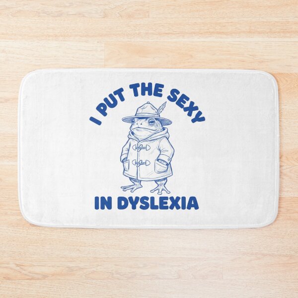 Item preview, I put the sexy in dyslexia, dyslexia humor, funnyfits70, Humor, Funny, retro, vintages, funny quotes, animal humor, designed and sold by FunnyFits70.