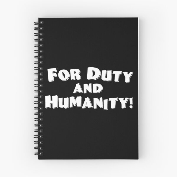 Item preview, For Duty and Humanity! designed and sold by Normbot2000.