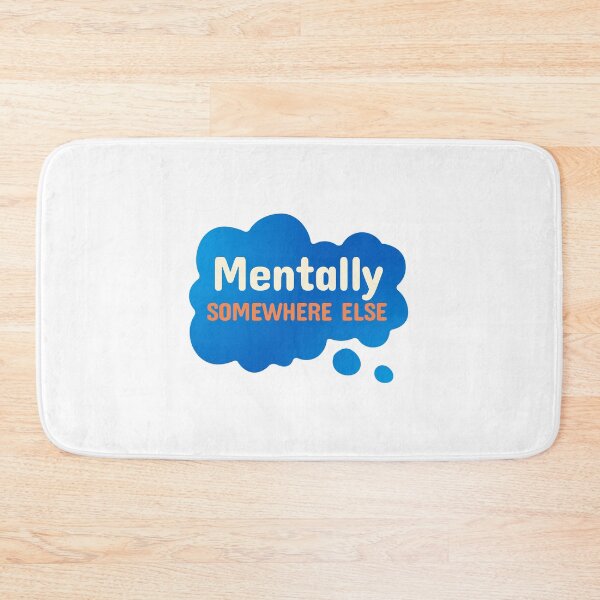Item preview, Mentally Somewhere Else Funny Sarcastic Quote designed and sold by crazydotdesigns.