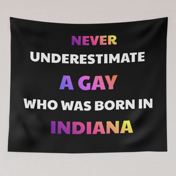 Item preview, Never Underestimate A Gay Born In Indiana designed and sold by julissa9474.