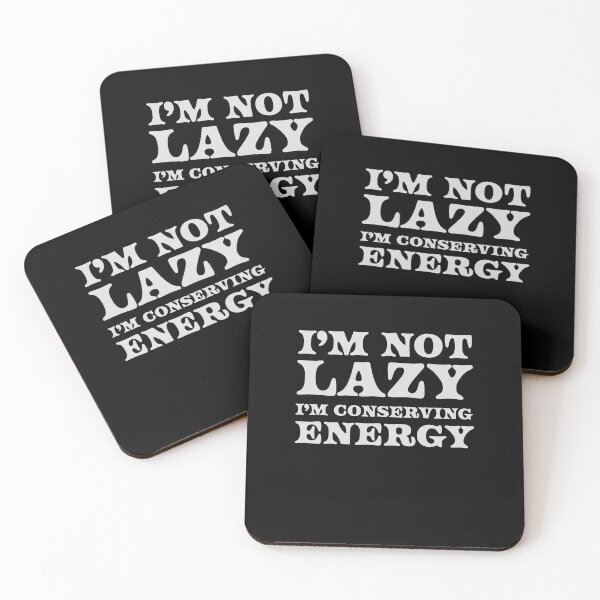 Item preview, I’m Not Lazy I’m Conserving Energy designed and sold by Kamran-Sharjeel.