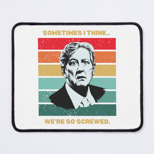 Item preview, Senator Kennedy "Sometimes I think, We're So Screwed." designed and sold by GovLMAO.